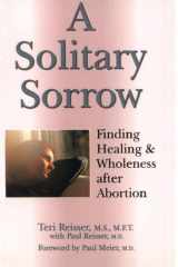 A Solitary Sorrow Finding Healing & Wholeness after Abortion cover image