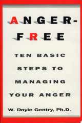 Anger-Free Ten Basic Steps to Managing Your Anger cover image
