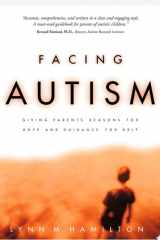 Facing Autism Giving Parents Reasons for Hope and Guidance for Help cover image