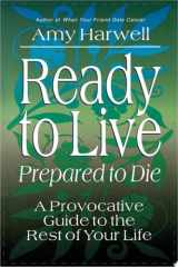 Ready to Live, Prepared to Die A Provocative Guide to the Rest of Your Life cover image