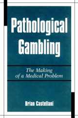 Pathological Gambling The Making of a Medical Problem cover image