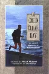 A Cold Clear Day The Athletic Biography of Buddy Edelen cover image