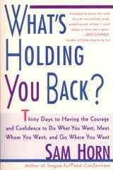 What's Holding You Back? 30 Days to Having the Courage and Confidence to Do What You Want, Meet Whom You Want, and Go Where You Want cover image