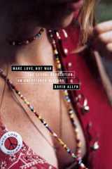 Make Love, Not War The Sexual Revolution: An Unfettered History cover image