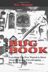 Bug Book: Everything You Ever Wanted to Know About Electronic Eavesdropping ... But Were Afraid to Ask cover image
