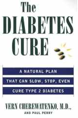 The Diabetes Cure: A Natural Plan That Can Slow, Stop, Even Cure Type 2 Diabetes cover image