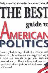 The Best Guide to American Politics Easily Accessible Information for a Richer, Fuller Life cover image