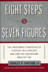 Eight Steps to Seven Figures: The Investment Strategies of Everyday Millionaires and How You Can Become Wealthy Too cover image