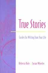 True Stories: Guides for Writing from Your Life cover image