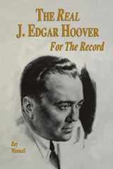 The Real J. Edgar Hoover For the Record cover image