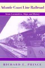 Atlantic Coast Line Railroad: Steam Locomotives, Ships, and History cover image