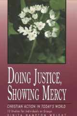 Doing Justice, Showing Mercy Christian Action in Today's World cover image