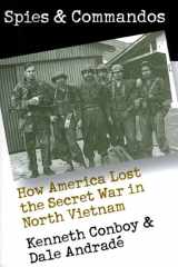 Spies and Commandos How America Lost the Secret War in North Vietnam cover image