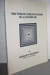 The Twelve Core Functions of a Counselor cover image