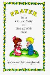 Prayer Is a Gentle Way of Being with God cover image