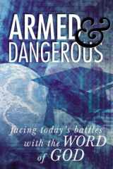 Armed and Dangerous Facing Today's Battles with the Word of God, Graduates Edition cover image