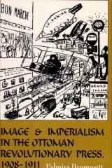 Image and Imperialism in the Ottoman Revolutionary Press, 1908-1911 cover image