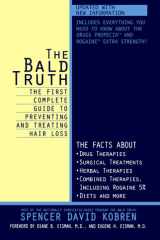 The Bald Truth The First Complete Guide to Preventing and Treating Hair Loss cover image