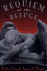Requiem at the Refuge A Sister Mary Helen Mystery cover image