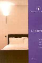 Recipes and Ideas: Lighting Simple Solutions for the Home cover image