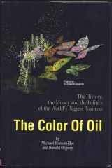 The Color of Oil : The History, the Money and the Politics of the World's Biggest Business cover image