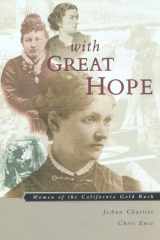 With Great Hope Women Of The California Gold Rush cover image