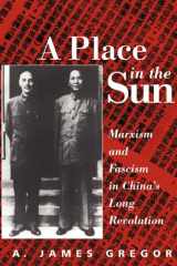 A Place in the Sun: Marxism and Fascism in China's Long Revolution cover image