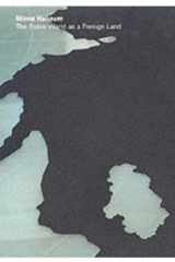 Mona Hatoum: The Entire World as a Foreign Land cover image