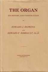 Organ Its History and Construction - a Comprehensive Treatise on the Structure and Capabilities of the Organ cover image