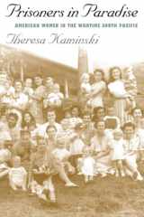 Prisoners in Paradise: American Women in the Wartime South Pacific cover image