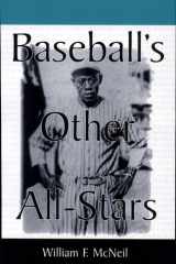 Baseball's Other All-Stars The Greatest Players from the Negro Leagues, the Japanese Leagues, the Mexican League, and the Pre-1960 Winter Leagues in Cuba, Puerto Rico and the Dominican Republic cover image