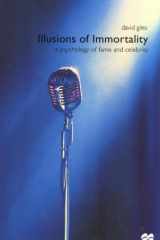 Illusions of Immortality A Psychology of Fame and Celebrity cover image