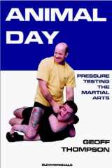 Animal Day Pressure Testing the Martial Arts cover image
