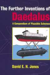 The Further Inventions of Daedalus: A Compendium of Plausible Schemes cover image