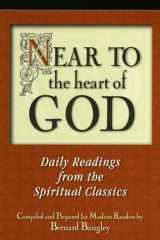Near to the Heart of God Daily Readings from the Spiritual Classics cover image