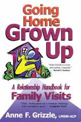 Going Home Grown Up A Relationship Handbook for Family Visits cover image