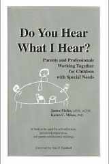 Do You Hear What I Hear? Parents and Professionals Working Together for Children with Special Needs cover image
