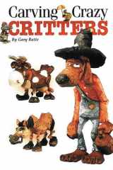 Carving Crazy Critters 10 Clever Carving Projects cover image