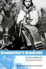 Grandmother's Grandchild: My Crow Indian Life (American Indian Lives) cover image