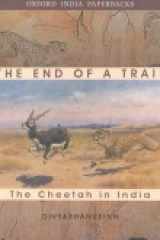 The End of a Trail: The Cheetah in India (Oxford India Paperbacks) cover image