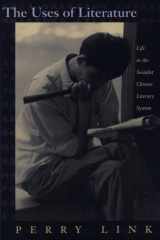 The Uses of Literature Life in the Socialist Chinese Literary System cover image