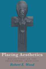 Placing Aesthetics: Reflections on the Philosophic Tradition (Volume 26) (Series In Continental Thought) cover image