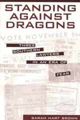 Standing Against Dragons Three Southern Lawyers in an Era of Fear cover image