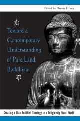 Toward a Contemporary Understanding of Pure Land Buddhism Creating a Shin Buddhist Theology in a Religiously Plural World cover image