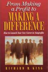 From Making a Profit to Making a Difference: How to Launch Your New Career in Nonprofits cover image