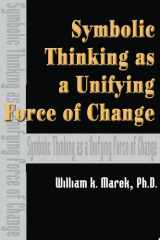 Symbolic Thinking as a Unifying Force of Change cover image