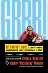 Grrr! The Complete Guide to Understanding and Preventing Aggressive Behavior cover image