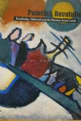 Painting Revolution : Kandinsky, Malevich and the Russian Avant-Garde cover image