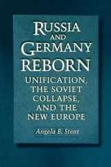 Russia and Germany Reborn Unification, the Soviet Collapse, and the New Europe cover image