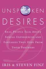 Unspoken Desires Real People Talk About Sexual Experiences and Fantasies They Hide from Their Partners cover image
